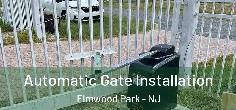Automatic Gate Installation Elmwood Park - NJ