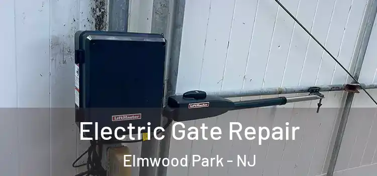 Electric Gate Repair Elmwood Park - NJ