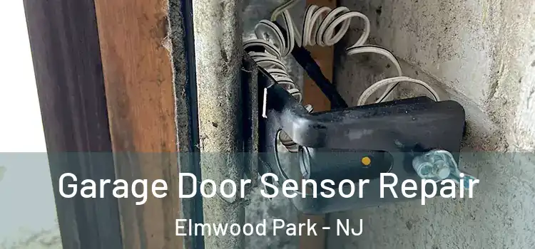 Garage Door Sensor Repair Elmwood Park - NJ