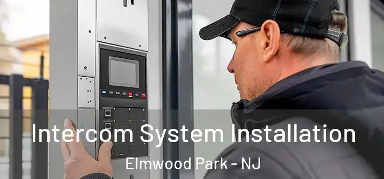 Intercom System Installation Elmwood Park - NJ