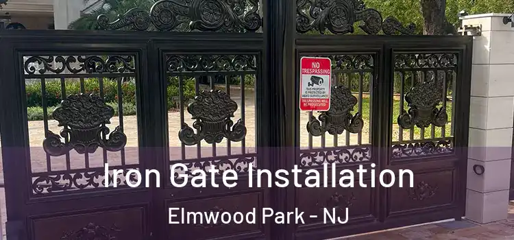 Iron Gate Installation Elmwood Park - NJ