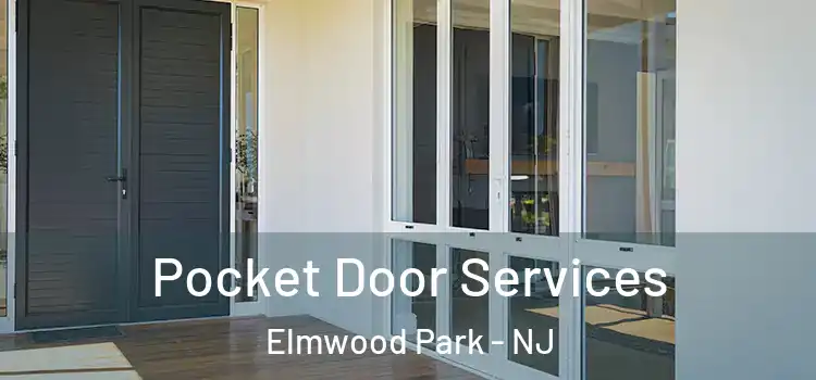 Pocket Door Services Elmwood Park - NJ