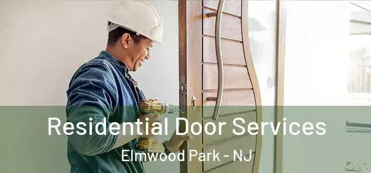 Residential Door Services Elmwood Park - NJ