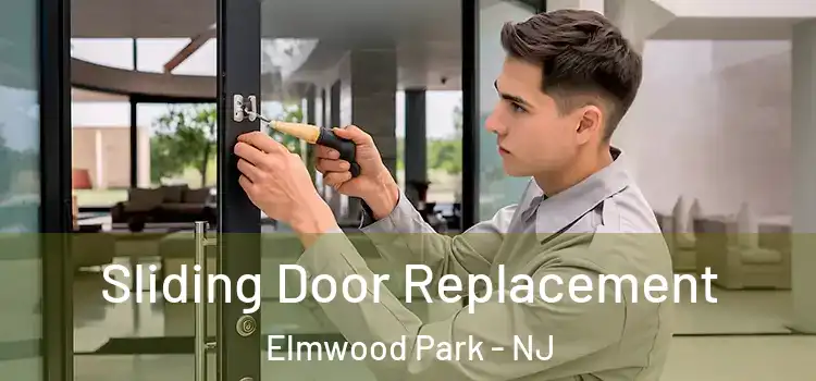 Sliding Door Replacement Elmwood Park - NJ