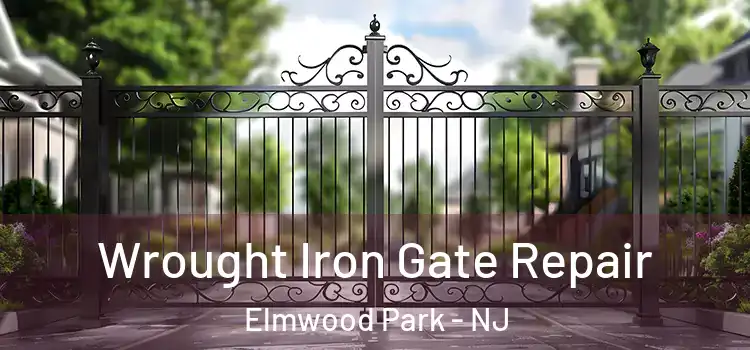 Wrought Iron Gate Repair Elmwood Park - NJ